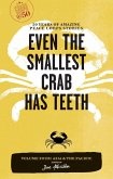 Even the Smallest Crab Has Teeth