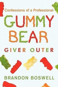 Confessions of a Professional Gummy Bear Giver Outer - Boswell, Brandon