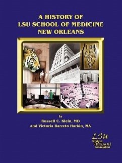 A History of LSU School of Medicine New Orleans - Klein MD, Russell C.; Barreto Harkin Ma, Victoria