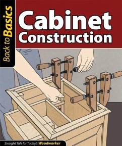 Cabinet Construction: Straight Talk for Today's Woodworker - Skills Institute Press