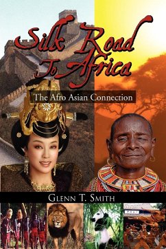 Silk Road to Africa - Glenn T. Smith, T. Smith; Glenn T. Smith