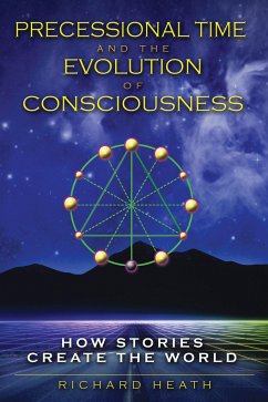 Precessional Time and the Evolution of Consciousness - Heath, Richard