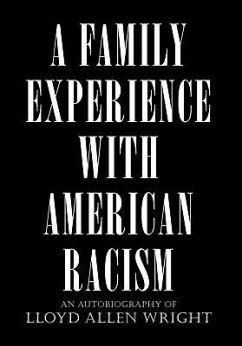 A Family Experience with American Racism - Lloyd Allen Wright, Allen Wright; Lloyd Allen Wright