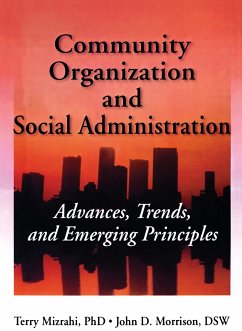 Community Organization and Social Administration - Slavin, Simon; Mizrahi, Terry; Morrison, John D