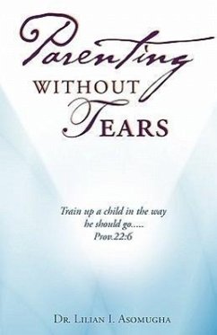 Parenting Without Tears - Asomugha, Lilian I.