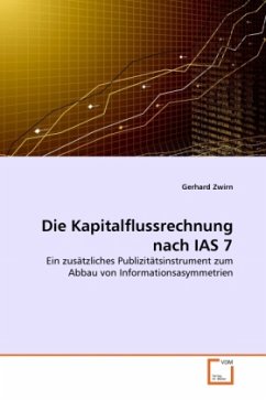 Die Kapitalflussrechnung nach IAS 7: Ein zusätzliches Publizitätsinstrument zum Abbau von Informationsasymmetrien