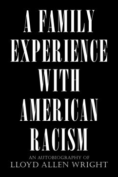 A Family Experience with American Racism - Lloyd Allen Wright, Allen Wright; Lloyd Allen Wright