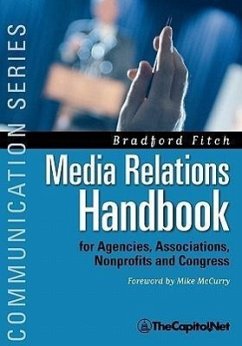 Media Relations Handbook: For Agencies, Associations, Nonprofits and Congress - The Big Blue Book - Fitch, Bradford