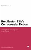 Bret Easton Ellis's Controversial Fiction Bret Easton Ellis's Controversial Fiction