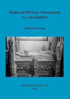 Medieval Military Monuments in Lincolnshire - Downing, Mark