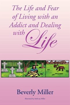 The Life and Fear of Living with an Addict and Dealing with Life