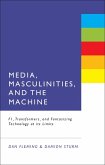 Media, Masculinities, and the Machine