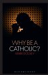Why Be a Catholic? - Bild 1