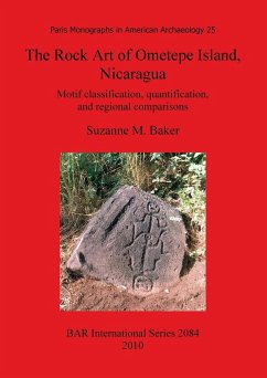 The Rock Art of Ometepe Island, Nicaragua - Baker, Suzanne M.