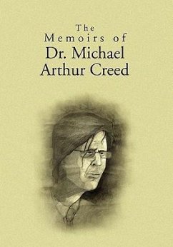 The Memoirs of Dr. Michael Arthur Creed - Malvin M. Pilato, M. Pilato; Malvin M. Pilato