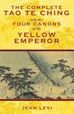 The Complete Tao Te Ching with the Four Canons of the Yellow Emperor - Levi, Jean