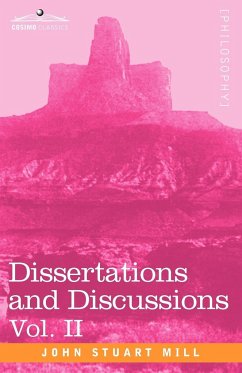 Dissertations and Discussions, Vol. II - Mill, John Stuart