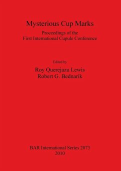 Mysterious Cup Marks - Herausgeber: Bednarik, Robert G. Querejazu Lewis, Roy