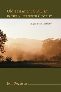 Old Testament Criticism in the Nineteenth Century - Rogerson, John