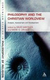Philosophy and the Christian Worldview Philosophy and the Christian Worldview