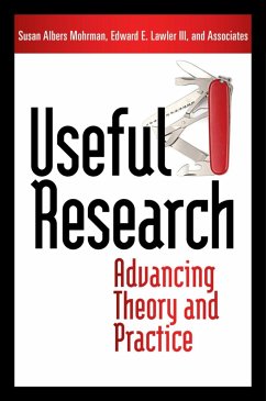 Useful Research: Advancing Theory and Practice - Mohrman, Susan Albers; Lawler, Edward E.