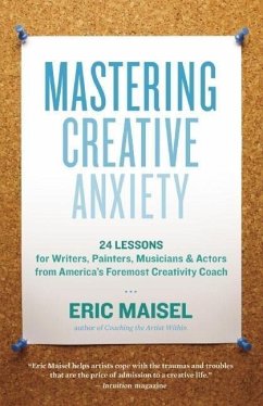 Mastering Creative Anxiety - Maisel, Eric