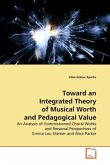 Toward an Integrated Theory of Musical Worth and Pedagogical Value