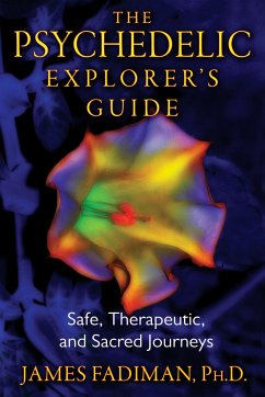 The Psychedelic Explorer's Guide - Fadiman, James, Ph.D.