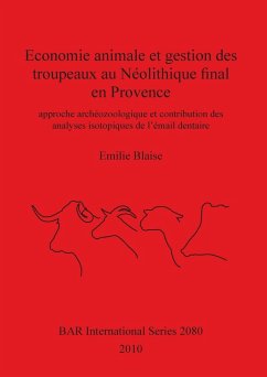 Economie animale et gestion des troupeaux au Néolithique final en Provence - Blaise, Emilie