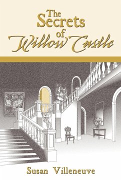 The Secrets of Willow Castle - Villeneuve, Susan