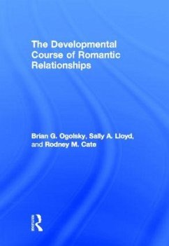 The Developmental Course of Romantic Relationships - Ogolsky, Brian G; Lloyd, Sally A; Cate, Rodney M