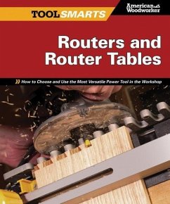 Routers and Router Tables (Aw): How to Choose and Use the Most Versatile Power Tool in the Workshop - Johnson, Randy
