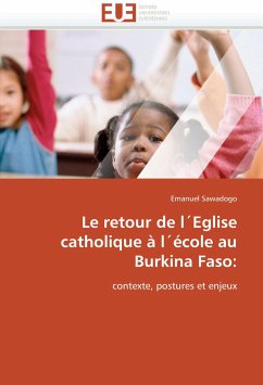 Le retour de l´Eglise catholique à l´école au Burkina Faso: - Sawadogo, Emanuel