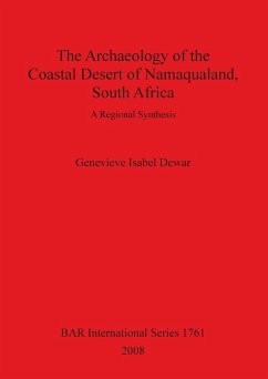 The Archaeology of the Coastal Desert of Namaqualand, South Africa - Dewar, Genevieve Isabel