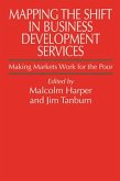 Mapping the Shift in Business Development Services: Making Markets Work for the Poor