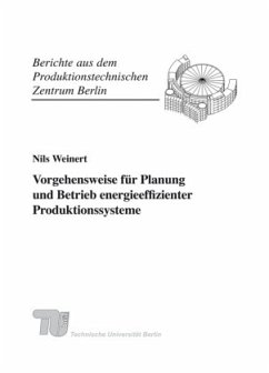 Vorgehensweise für Planung und Betrieb energieeffizienter Produktionssysteme. - Weinert, Nils
