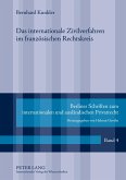 Das internationale Zivilverfahren im französischen Rechtskreis