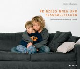 Prinzessinnen und Fußballhelden - Lebensbedrohlich erkrankte Kinder - Daniel Schumann