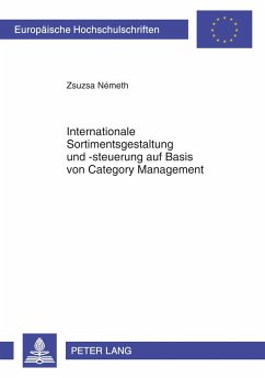 Internationale Sortimentsgestaltung und -steuerung auf Basis von Category Management - Németh, Zsuzsa