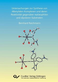 Untersuchungen zur Synthese von Allenyliden-Komplexen und deren Reaktivität gegenüber nukleophilen und dipolaren Substraten - Reichmann, Bernhard