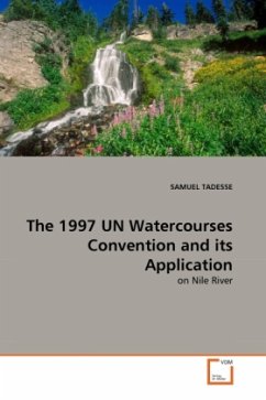 The 1997 UN Watercourses Convention and its Application - TADESSE, SAMUEL