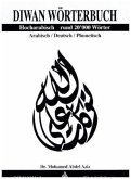 Diwan Wörterbuch, Hocharabisch, Arabisch-Deutsch-phonetisch Rund 20'000 Wörter