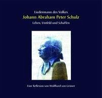Liedermann des Volkes; Johann Abraham Peter Schulz