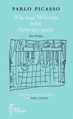 Wie man Wünsche beim Schwanz packt - Picasso, Pablo