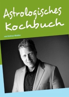 Astrologisches Kochbuch - Winkler, Andreas