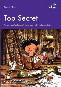 Top Secret - Photocopiable Worksheets for Enhancing the Stewie Scraps Stories - Blackburn, Sheila M.