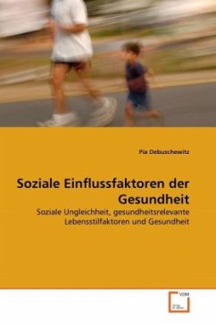 Soziale Einflussfaktoren der Gesundheit - Debuschewitz, Pia