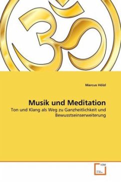 Musik und Meditation - Hölzl, Marcus
