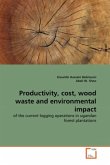 Productivity, cost, wood waste and environmental impact