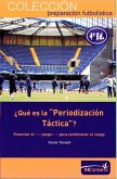 ¿Qué es la "periodización táctica"? : vivenciar el "juego" para condicionar el juego ¿Qué es la "periodización táctica"? : vivenciar el "juego" para condicionar el juego